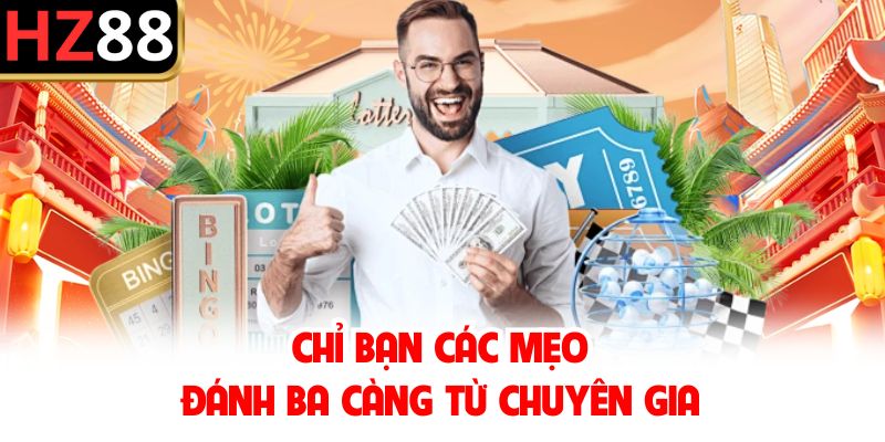 Chỉ bạn các mẹo đánh ba càng từ chuyên gia